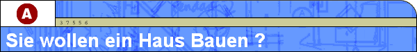 Sie wollen ein Haus Bauen ?